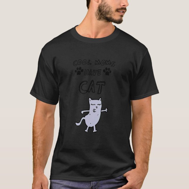 Cool Moms Have Cat T-Shirt (Front)