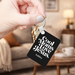 Cool Moms Love Jesus Key Ring