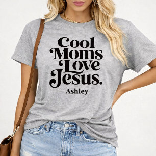 Cool Moms Love Jesus T-Shirt