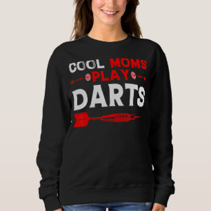 Cool Moms Play Darts   Dart  Women's Dart Player Sweatshirt