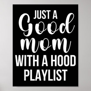 Cool Moms With Funny Sayings Just A Good Mom Quote Poster