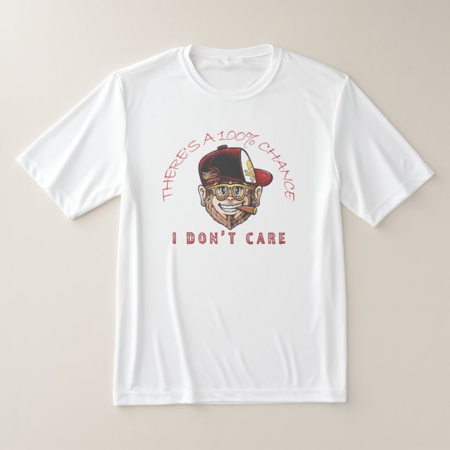 Cool Monkey With Hat & Cigar – “100% Chance I Don’ T-Shirt (Laydown)