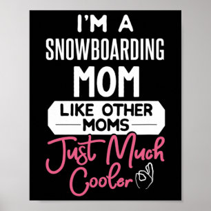 Cool Mothers Day Design Snowboarding Mum Poster