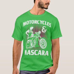 Cool Motorcycles And Mascara For Women Girls Makeu T-Shirt