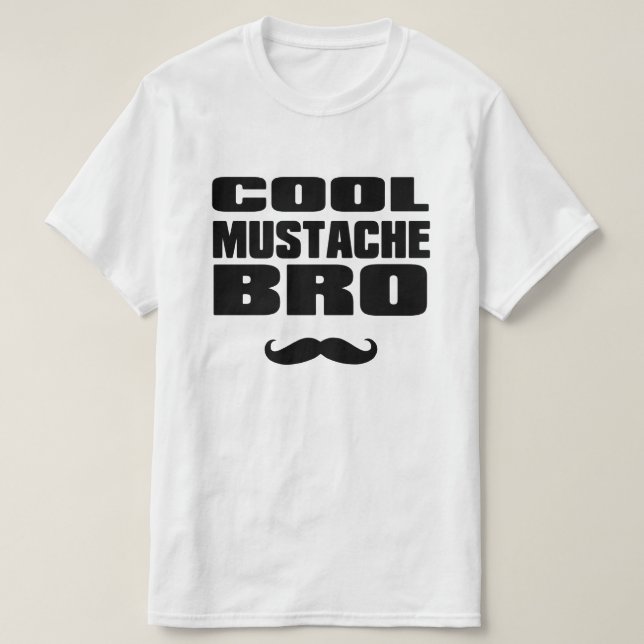 Cool Moustache Bro T-Shirt (Design Front)