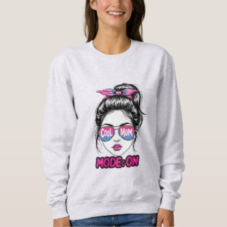 Cool Mum Mode On – Funny Trendy Mum Life Design Sweatshirt