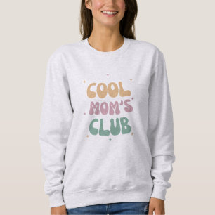 Cool Mum's Club Sweatshirt Mother's Day Tshirt