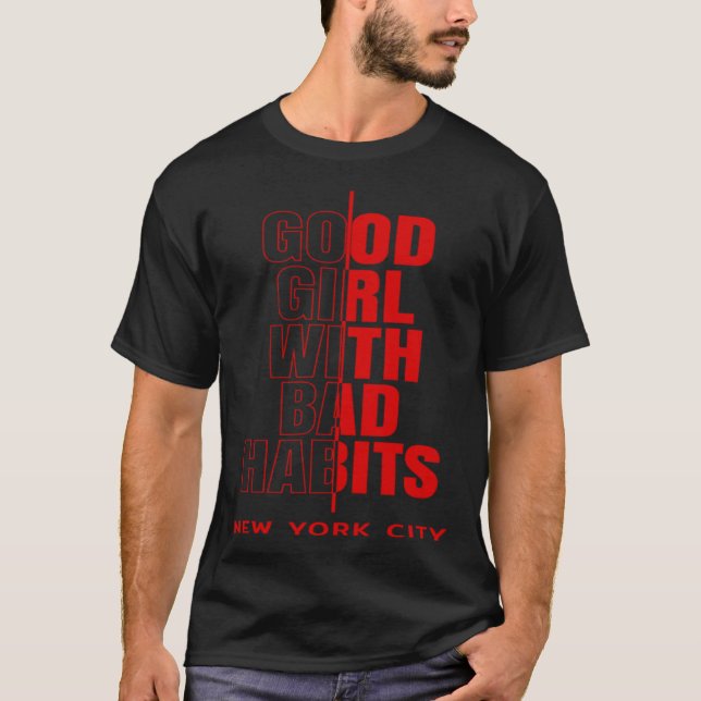 Cool New York City Good Girl with Bad Habits Graph T-Shirt (Front)