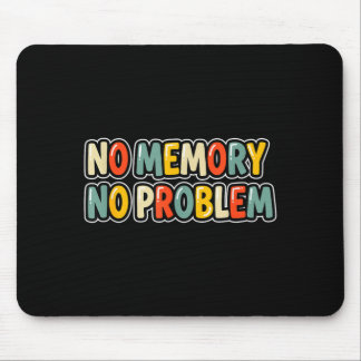 Cool no memory no problem speech costume  mouse pad
