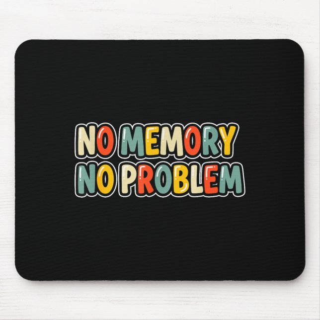 Cool no memory no problem speech costume  mouse pad (Front)