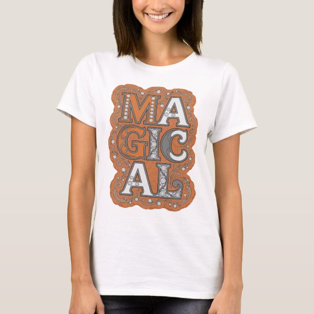 Cool Orange MAGICAL Quote Design T-Shirt (Front)
