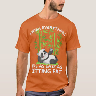 Cool Panda Funny Panda Bear Resting Funny Quote T-Shirt