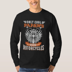 Cool Papaws Ride Motorcycles, Bike Cycling For Spo T-Shirt