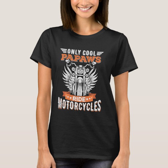 Cool Papaws Ride Motorcycles, Bike Cycling For Spo T-Shirt (Front)