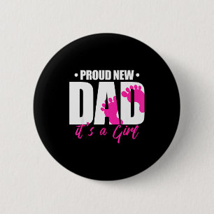 Cool Parent Apparel Proud New Dad It's A Girl - Me 6 Cm Round Badge