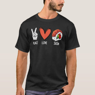 Cool Peace Love Sushi Art For Men Women Japanese S T-Shirt