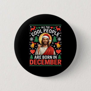 Cool People Are Born In December Christian Christm 6 Cm Round Badge