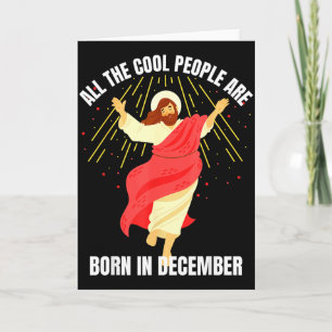 Cool People Are Born In December Christian Christm Card