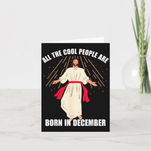 Cool People Are Born In December Christian Christm Card