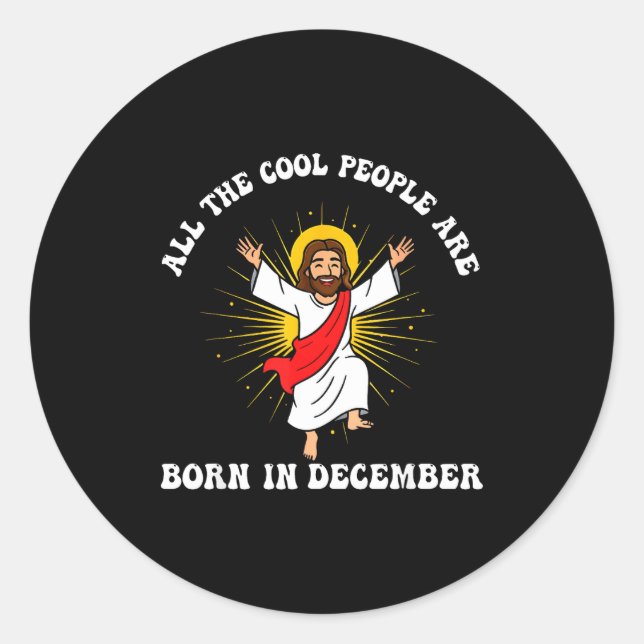 Cool People Are Born In December Christian Christm Classic Round Sticker (Front)
