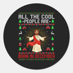 Cool People Are Born In December Christian Christm Classic Round Sticker