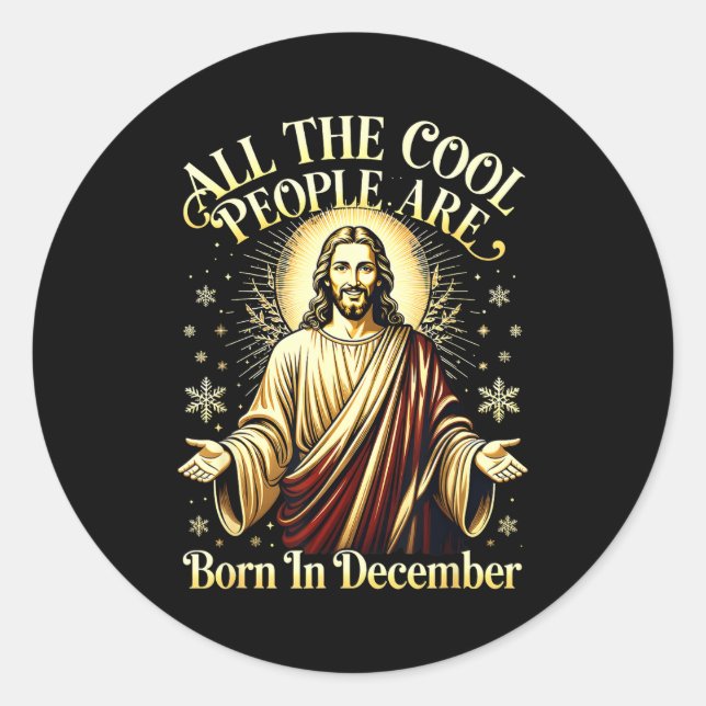 Cool People Are Born In December Christian Christm Classic Round Sticker (Front)