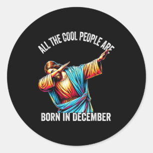 Cool People Are Born In December Christian Christm Classic Round Sticker