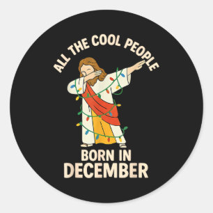 Cool People Are Born In December Christian Christm Classic Round Sticker