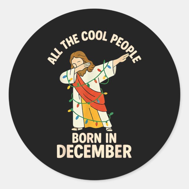 Cool People Are Born In December Christian Christm Classic Round Sticker (Front)