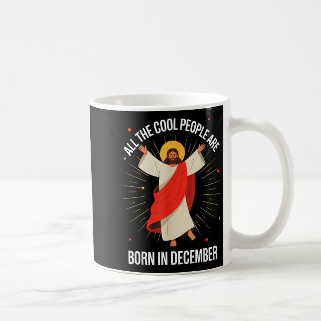 Cool People Are Born In December Christian Christm Coffee Mug (Right)