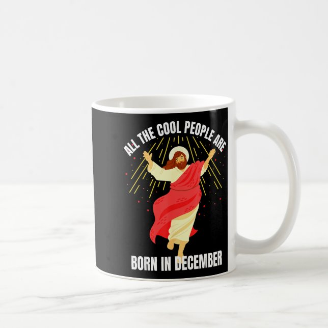 Cool People Are Born In December Christian Christm Coffee Mug (Right)