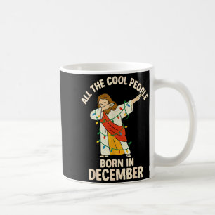 Cool People Are Born In December Christian Christm Coffee Mug