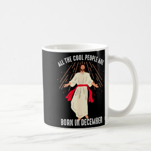 Cool People Are Born In December Christian Christm Coffee Mug