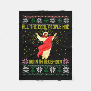 Cool People Are Born In December Christian Christm Fleece Blanket