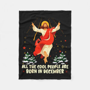 Cool People Are Born In December Christian Christm Fleece Blanket