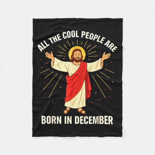Cool People Are Born In December Christian Christm Fleece Blanket (Front)