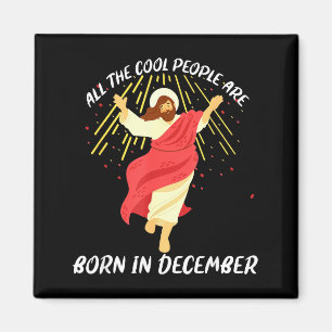 Cool People Are Born In December Christian Christm Magnet