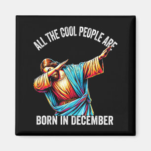 Cool People Are Born In December Christian Christm Magnet