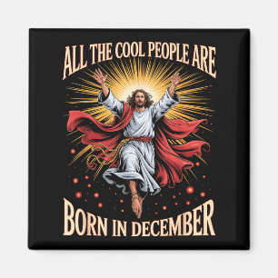 Cool People Are Born In December Christian Christm Magnet
