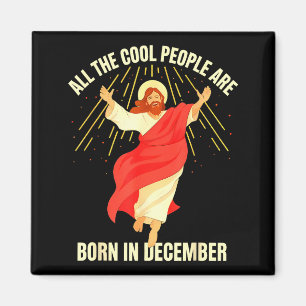 Cool People Are Born In December Christian Christm Magnet