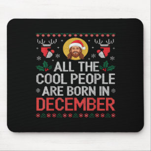 Cool People Are Born In December Christian Christm Mouse Pad