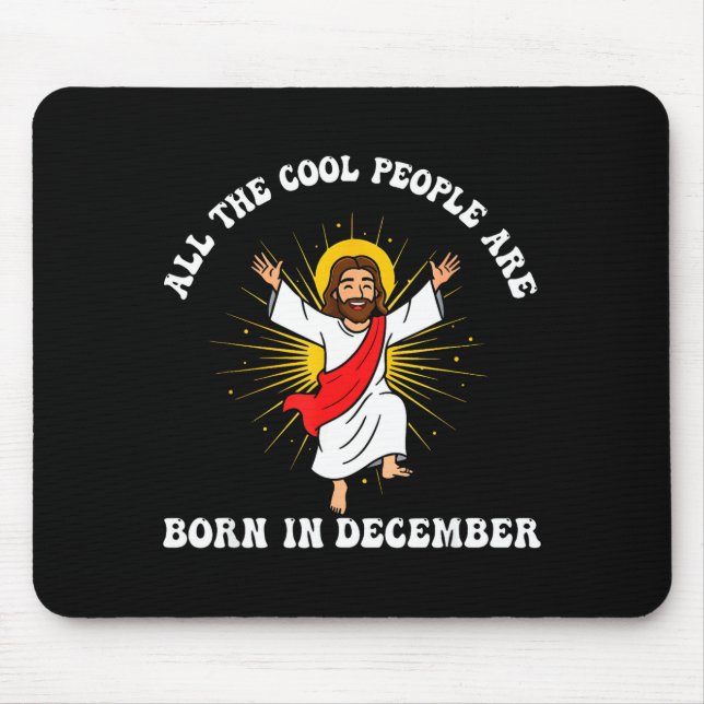 Cool People Are Born In December Christian Christm Mouse Pad (Front)