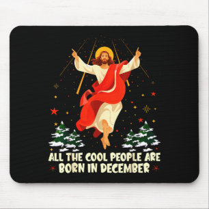 Cool People Are Born In December Christian Christm Mouse Pad