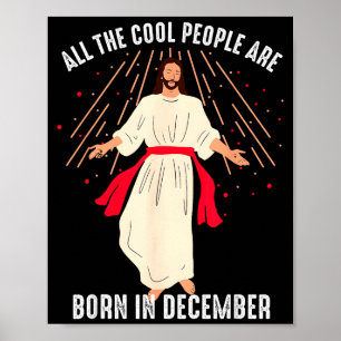 Cool People Are Born In December Christian Christm Poster