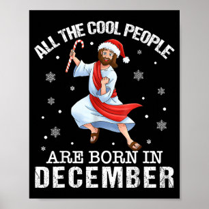 Cool People Are Born In December Christian Christm Poster