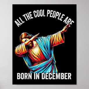 Cool People Are Born In December Christian Christm Poster