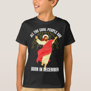 Cool People Are Born In December Christian Christm T-Shirt