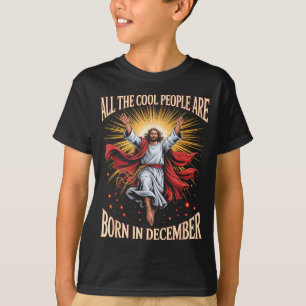 Cool People Are Born In December Christian Christm T-Shirt