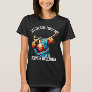 Cool People Are Born In December Christian Christm T-Shirt