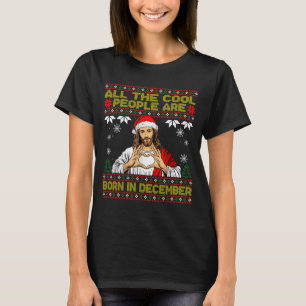 Cool People Are Born In December Christian Christm T-Shirt